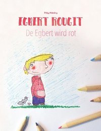 Egbert rougit/De Egbert wird rot: Un livre  colorier pour les enfants (Edition bilingue franais-suisse allemand)