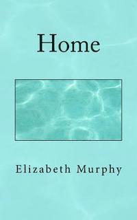 Elizabeth Murphy - Home, Häftad