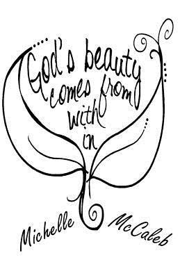 Michelle McCaleb - God's Beauty Comes From Within, Häftad. Tillgänglighet: Lägg i varukorg