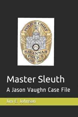 Jim E. Johnson, Patrick Webb - Master Sleuth: A Jason Vaughn Case File, Häftad. Tillgänglighet: Lägg i varukorg