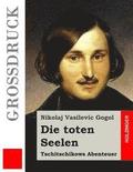 Die toten Seelen (Grodruck): Tschitschikows Abenteuer