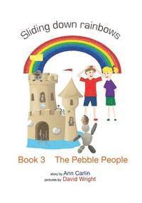 Ann Carlin - The Pebble People: Sliding down rainbows - Book 3, Häftad. Tillgänglighet: Lägg i varukorg
