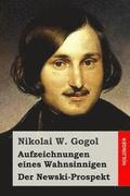 Aufzeichnungen eines Wahnsinnigen / Der Newski-Prospekt