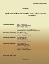 Laura Phillips, Abby N. Powell - Final Report Importance of the Alaskan Beaufort Sea to King Eiders (Somateria spectabilis), Häftad. Tillgänglighet: Lägg i varukorg