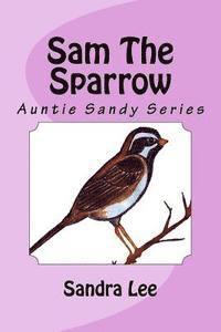 Sandra Lee - Sam The Sparrow: Auntie Sandy Series, Häftad. Tillgänglighet: Lägg i varukorg