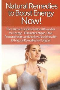 Sarah Brooks - Natural Remedies to Boost Energy Now! - Sarah Brooks: The Ultimate Guide To: Eliminate Fatigue, Stop Procrastination, And Achieve Anything With 25 Nat, Häftad. Tillgänglighet: Lägg i varukorg