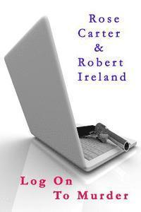 Robert Ireland, Rose Carter - Log On To Murder, Häftad. Tillgänglighet: Lägg i varukorg