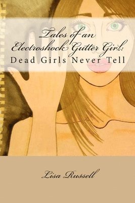 Lisa Russell, J. Blare - Tales of an Electroshock Gutter Girl: : Dead Girls Never Tell, Häftad. Tillgänglighet: Lägg i varukorg