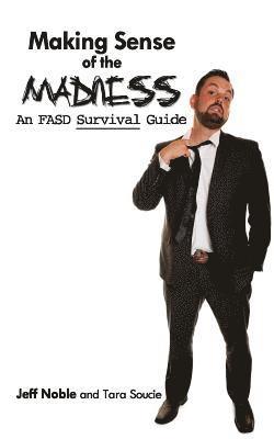 Jeff Noble - Making Sense of the Madness: An FASD Survival Guide, Häftad. Tillgänglighet: Lägg i varukorg