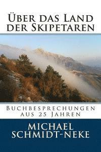 Michael Schmidt-Neke, Robert Elsie - Über das Land der Skipetaren: Buchbesprechungen aus 25 Jahren, Häftad