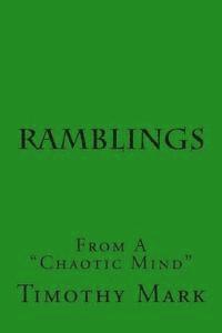Timothy Mark - Ramblings: From A Chaotic Mind, Häftad. Tillgänglighet: Lägg i varukorg