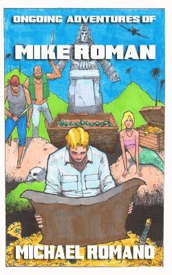 Michael Romano - Ongoing Adventures of Mike Roman, Häftad