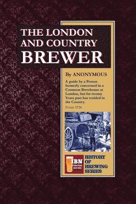Anonymous Author - The London and Country Brewer, Häftad