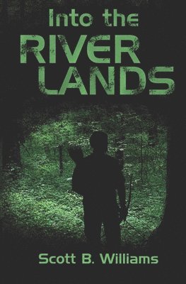 Scott B. Williams - Into the River Lands, Häftad. Tillgänglighet: Lägg i varukorg