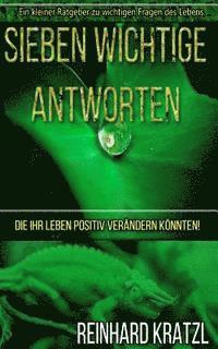 Reinhard Kratzl - Sieben wichtige Antworten: Die Ihr Leben positiv verändern könnten!, Häftad. Tillgänglighet: Lägg i varukorg