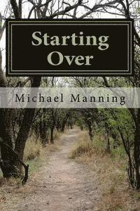 Michael Manning - Starting Over: Making the Next Time the Best Time, Häftad. Tillgänglighet: Lägg i varukorg
