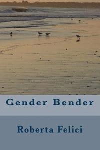 Rita Felici - Gender Bender, Häftad