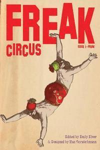 Max Scratchmann, Emily Elver - FREAK Circus: Issue 1 - FREAK, Häftad. Tillgänglighet: Lägg i varukorg