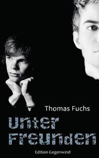 Thomas Fuchs - Unter Freunden, Häftad
