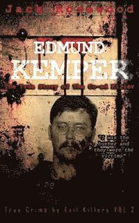 Jack Rosewood - Edmund Kemper: The True Story of The Co-ed Killer: Historical Serial Killers and Murderers, Häftad
