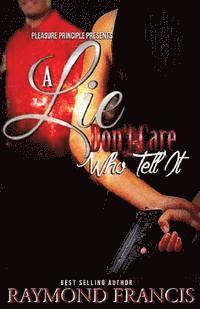 Raymond Francis - Lie Don't Care Who Tell It, Häftad