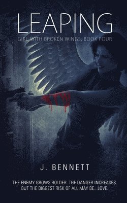 J. Bennett - Leaping: Girl With Broken Wings, Häftad. Tillgänglighet: Lägg i varukorg