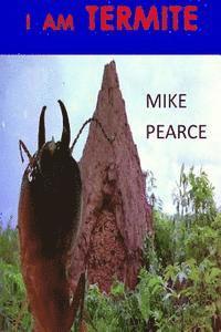 Mike Pearce - I am Termite, Häftad. Tillgänglighet: Lägg i varukorg