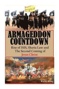 Ricky King - Armageddon Countdown: Rise of Isis, Sharia Law and the Second Coming of Christ, Häftad. Tillgänglighet: Lägg i varukorg