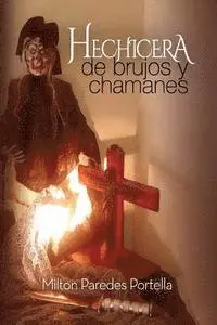 Milton Paredes Portella - HECHICERA, de Brujos y Chamanes: WITHES, of Warlocks and Chamans, Häftad. Tillgänglighet: Lägg i varukorg