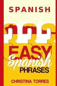 Christina Torres - Spanish: 333 Easy Spanish Phrases, Häftad. Tillgänglighet: Lägg i varukorg
