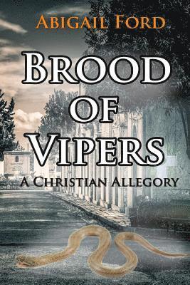 Abigail Ford - Brood of Vipers: A Christian Allegory, Häftad. Tillgänglighet: Lägg i varukorg