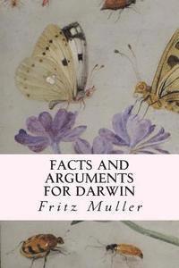 Fritz Muller - Facts and Arguments for Darwin, Häftad. Tillgänglighet: Lägg i varukorg
