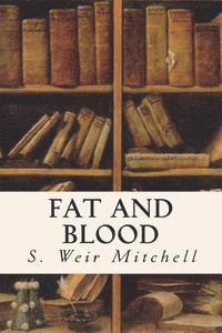 S. Weir Mitchell - Fat and Blood, Häftad. Tillgänglighet: Lägg i varukorg