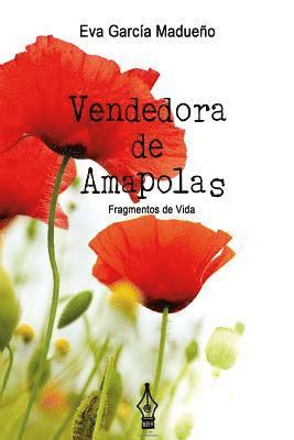 Eva Garcia Madueno, Mrv Editor Independiente - Vendedora de Amapolas: Fragmentos de Vida, Häftad. Tillgänglighet: Lägg i varukorg