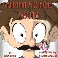 Brian Rock - Martian Mustache Mischief, Häftad. Tillgänglighet: Lägg i varukorg