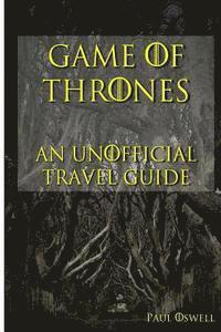 Paul Oswell - Game of Thrones: An Unofficial Travel Guide, Häftad. Tillgänglighet: Lägg i varukorg