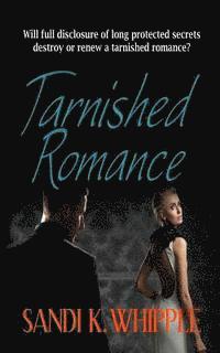 Sandi K. Whipple - Tarnished Romance, Häftad