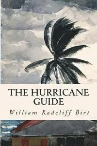 William Radcliff Birt - The Hurricane Guide, Häftad. Tillgänglighet: Lägg i varukorg