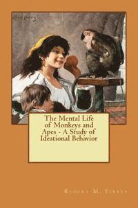 Robert M. Yerkes - The Mental Life of Monkeys and Apes - A Study of Ideational Behavior, Häftad. Tillgänglighet: Lägg i varukorg