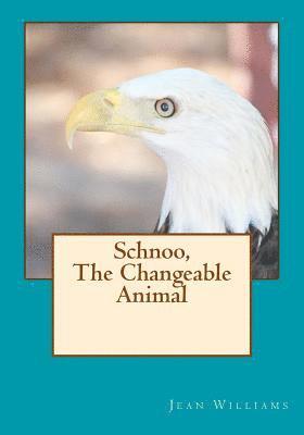 Jean Williams - Schnoo, The Changeable Animal, Häftad