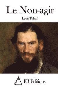 Leon Tolstoi, Fb Editions - Le Non-agir, Häftad. Tillgänglighet: Lägg i varukorg