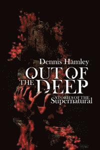 Dennis Hamley - Out of the Deep: stories of the supernatural, Häftad