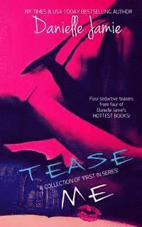 Danielle Jamie - Tease Me: A Collection of 'Firsts In A Series', Häftad. Tillgänglighet: Lägg i varukorg