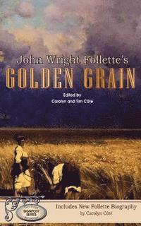 John Wright Follette - John Wright Follette's Golden Grain, Häftad. Tillgänglighet: Lägg i varukorg
