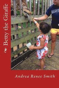 Andrea Renee Smith, William P. Smith - Betty the Giraffe, Häftad. Tillgänglighet: Lägg i varukorg
