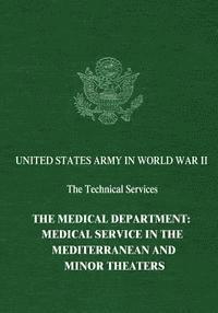Charles M. Wiltse - The Medical Department: Medical Service in the Mediterranean and Minor Theaters, Häftad