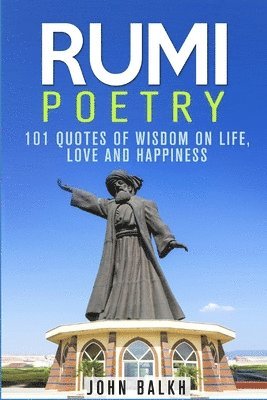 Maulana Jalal Al-Din Rumi, Entrepreneur Publishing - Rumi Poetry, Häftad