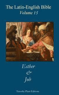 Timothy Plant - The Latin-English Bible - Vol 15: Esther & Job, Häftad. Tillgänglighet: Lägg i varukorg
