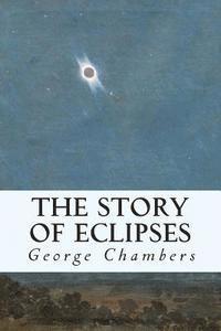 George Chambers - The Story of Eclipses, Häftad. Tillgänglighet: Lägg i varukorg