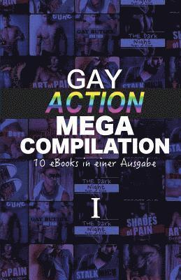 U. A, R. Ezra - Gay Action Mega Compilation I: 10 eBooks in einer Ausgabe, Häftad